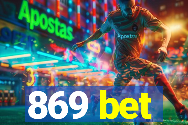 869 bet